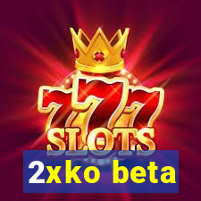 2xko beta